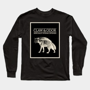 Claw & Odor: Especially Hyenas Offenses Long Sleeve T-Shirt